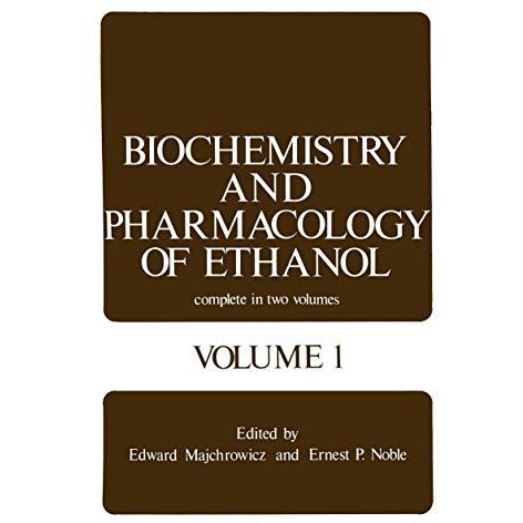 Biochemistry and Pharmacology of Ethanol: Volume 1 [Paperback]