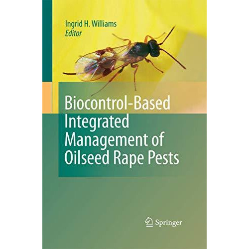 Biocontrol-Based Integrated Management of Oilseed Rape Pests [Paperback]