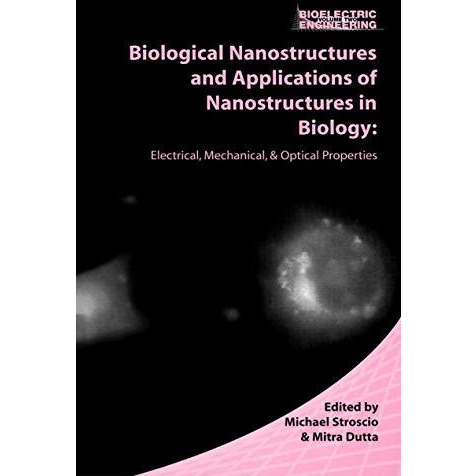 Biological Nanostructures and Applications of Nanostructures in Biology: Electri [Paperback]