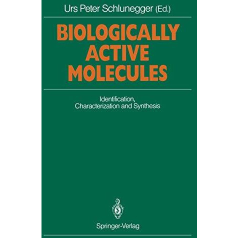 Biologically Active Molecules: Identification, Characterization and Synthesis Pr [Paperback]