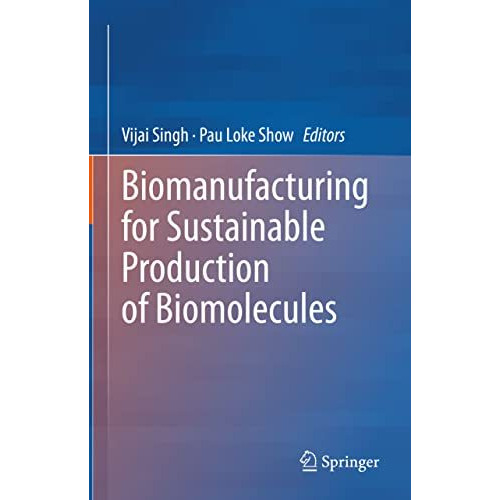 Biomanufacturing for Sustainable Production of Biomolecules [Hardcover]