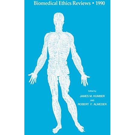 Biomedical Ethics Reviews ? 1990 [Paperback]