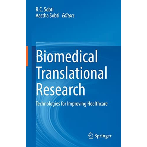 Biomedical Translational Research: Technologies for Improving Healthcare [Hardcover]