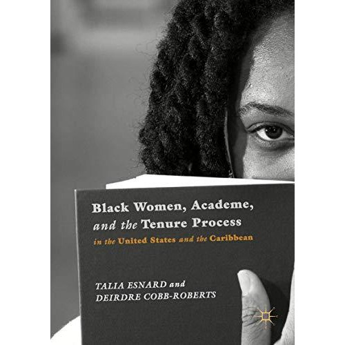 Black Women, Academe, and the Tenure Process in the United States and the Caribb [Hardcover]