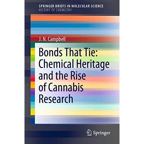 Bonds That Tie: Chemical Heritage and the Rise of Cannabis Research [Paperback]