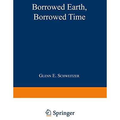 Borrowed Earth, Borrowed Time: Healing Americas Chemical Wounds [Paperback]