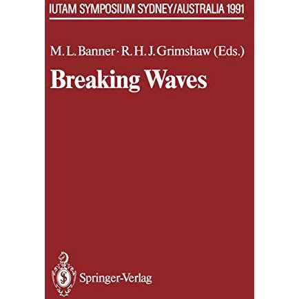 Breaking Waves: IUTAM Symposium Sydney, Australia 1991 [Paperback]