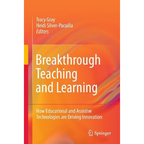 Breakthrough Teaching and Learning: How Educational and Assistive Technologies a [Hardcover]