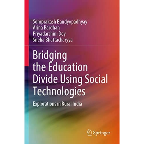 Bridging the Education Divide Using Social Technologies: Explorations in Rural I [Paperback]