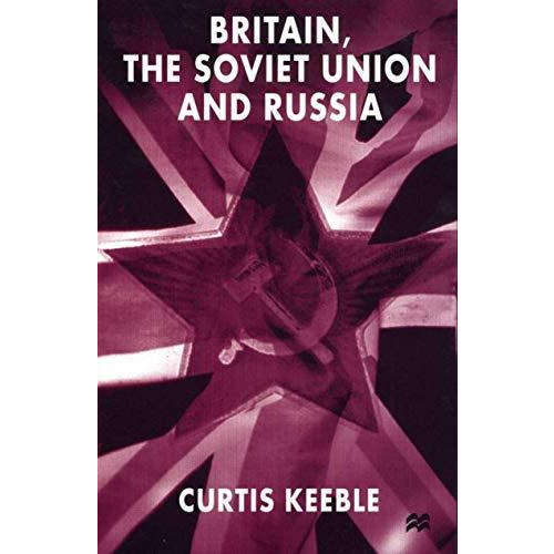 Britain, the Soviet Union and Russia [Paperback]