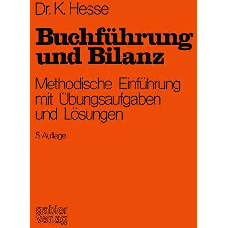 Buchf?hrung und Bilanz: Methodische Einf?hrung mit ?bungsaufgaben und L?sungen [Paperback]