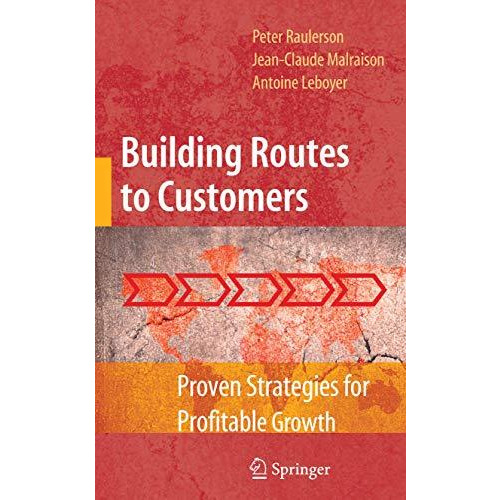 Building Routes to Customers: Proven Strategies for Profitable Growth [Paperback]