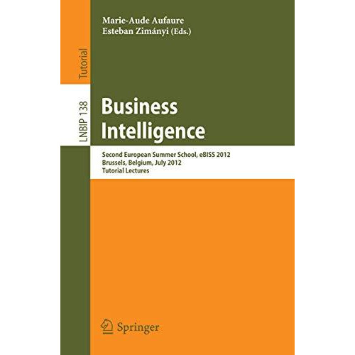 Business Intelligence: Second European Summer School, eBISS 2012, Brussels, Belg [Paperback]