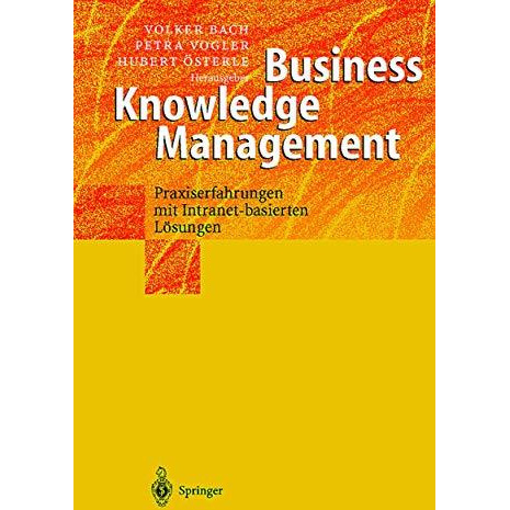 Business Knowledge Management: Praxiserfahrungen mit Intranetbasierten L?sungen [Paperback]