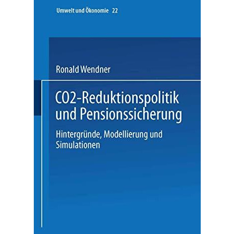 CO2-Reduktionspolitik und Pensionssicherung: Hintergr?nde, Modellierung und Simu [Paperback]