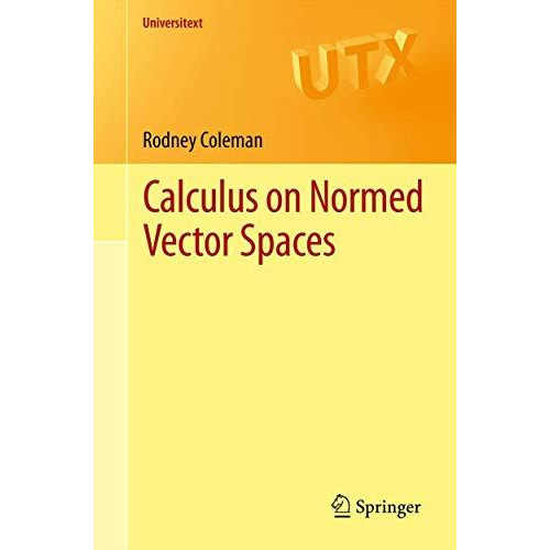 Calculus on Normed Vector Spaces [Paperback]