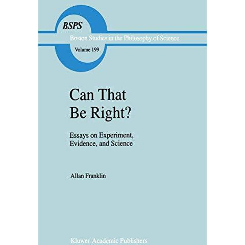 Can that be Right?: Essays on Experiment, Evidence, and Science [Paperback]