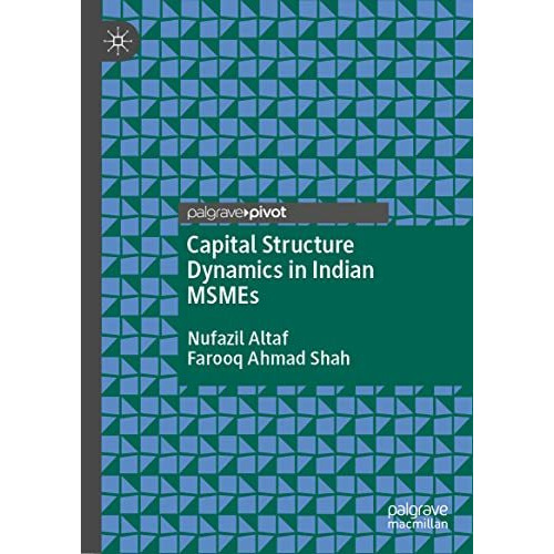 Capital Structure Dynamics in Indian MSMEs [Hardcover]