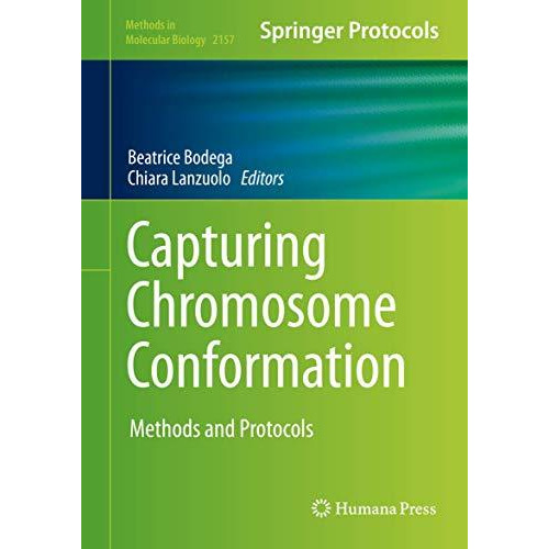 Capturing Chromosome Conformation: Methods and Protocols [Hardcover]