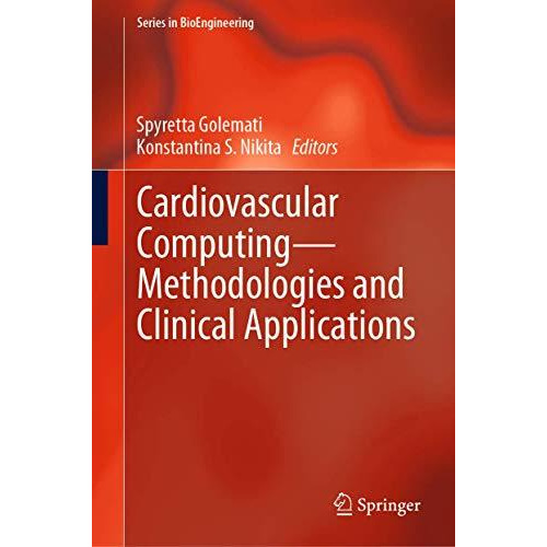 Cardiovascular ComputingMethodologies and Clinical Applications [Hardcover]