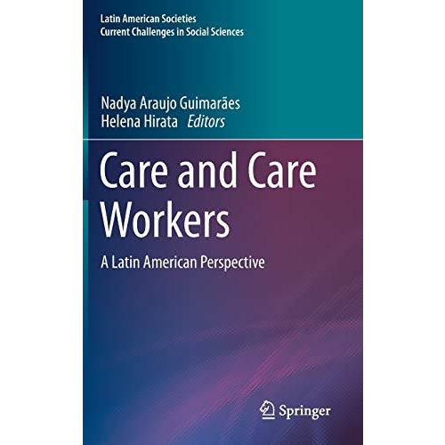 Care and Care Workers: A Latin American Perspective [Hardcover]