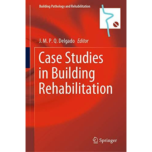 Case Studies in Building Rehabilitation [Hardcover]