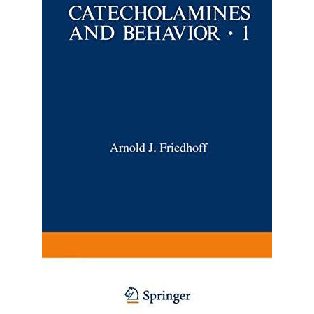 Catecholamines and Behavior ? 1: Basic Neurobiology [Paperback]