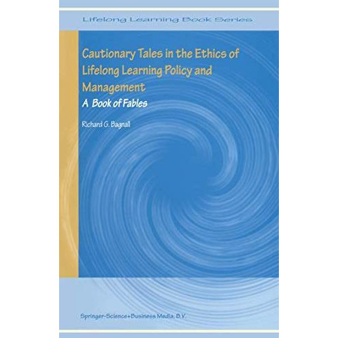 Cautionary Tales in the Ethics of Lifelong Learning Policy and Management: A Boo [Paperback]