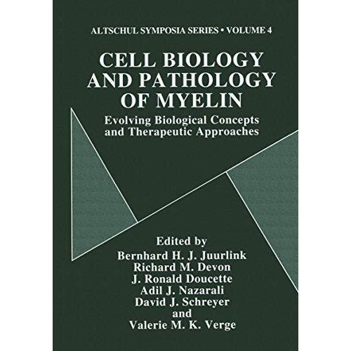 Cell Biology and Pathology of Myelin: Evolving Biological Concepts and Therapeut [Paperback]