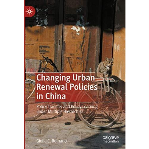 Changing Urban Renewal Policies in China: Policy Transfer and Policy Learning un [Hardcover]