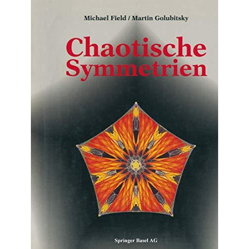 Chaotische Symmetrien: Die Suche nach Mustern in Mathematik, Kunst und Natur [Paperback]