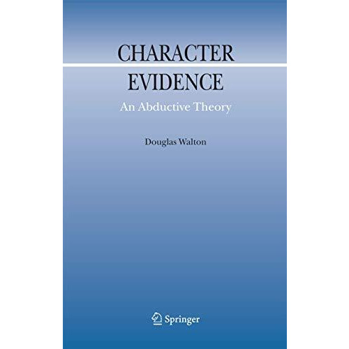 Character Evidence: An Abductive Theory [Hardcover]