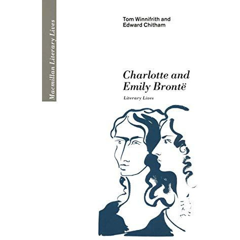 Charlotte and Emily Bront?: Literary Lives [Paperback]