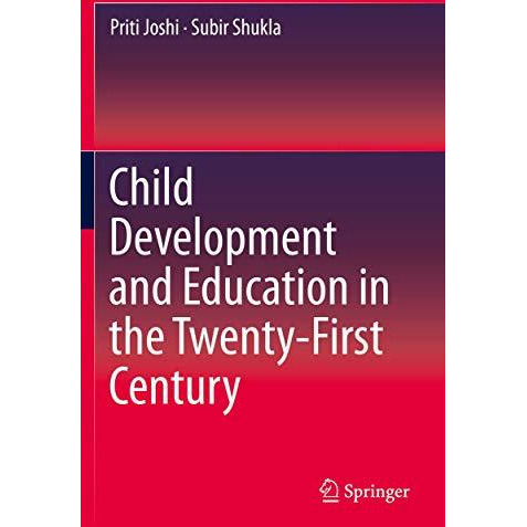 Child Development and Education in the Twenty-First Century [Paperback]