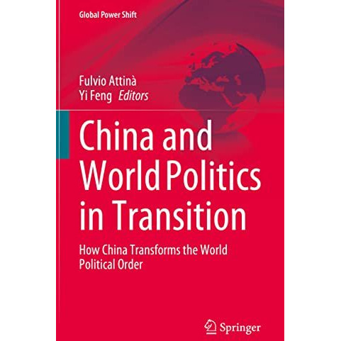 China and World Politics in Transition: How China Transforms the World Political [Hardcover]