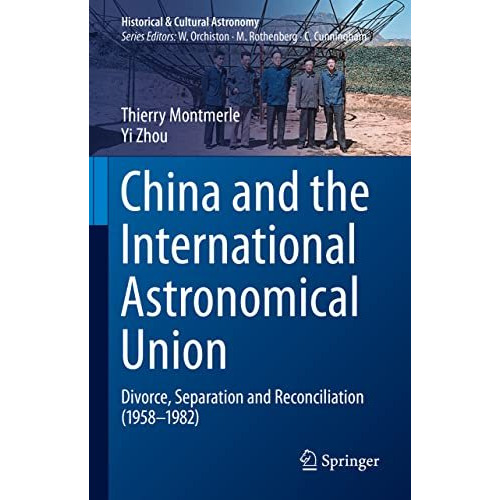 China and the International Astronomical Union: Divorce, Separation and Reconcil [Hardcover]