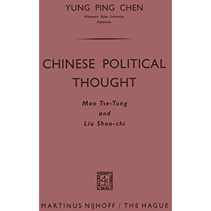 Chinese Political Thought: Mao Tse-Tung and Liu Shao-chi [Paperback]