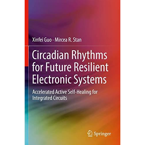 Circadian Rhythms for Future Resilient Electronic Systems: Accelerated Active Se [Paperback]