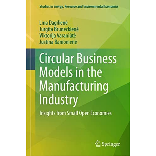 Circular Business Models in the Manufacturing Industry: Insights from Small Open [Hardcover]