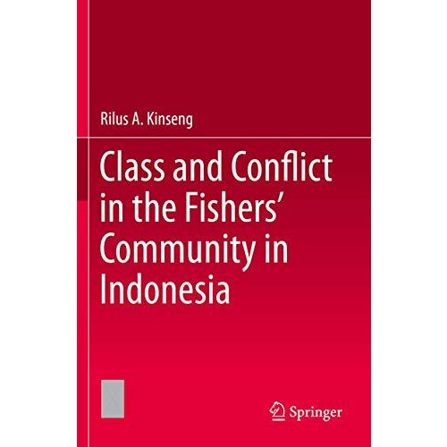 Class and Conflict in the Fishers' Community in Indonesia [Paperback]