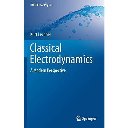 Classical Electrodynamics: A Modern Perspective [Hardcover]