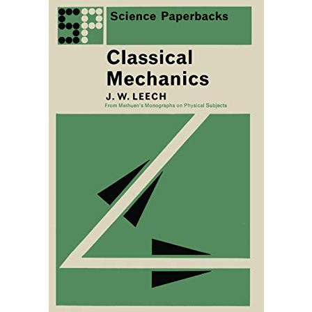 Classical Mechanics: Methuen's Monographs on Physical Subjects [Paperback]