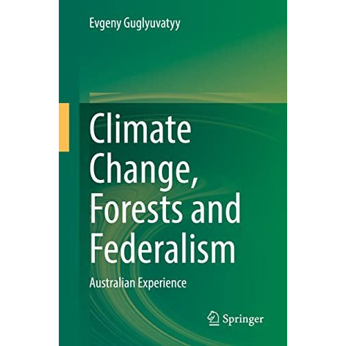 Climate Change, Forests and Federalism: Australian Experience [Paperback]