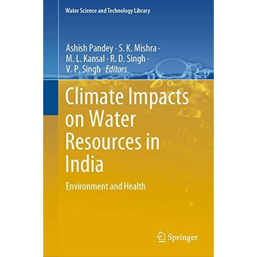 Climate Impacts on Water Resources in India: Environment and Health [Hardcover]