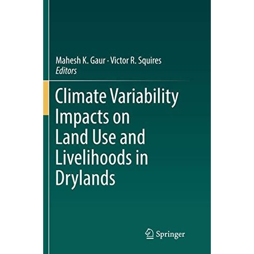 Climate Variability Impacts on Land Use and Livelihoods in Drylands [Paperback]