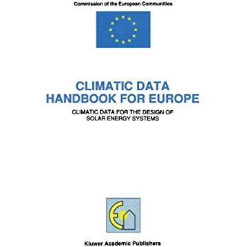 Climatic Data Handbook for Europe: Climatic Data for the Design of Solar Energy  [Hardcover]