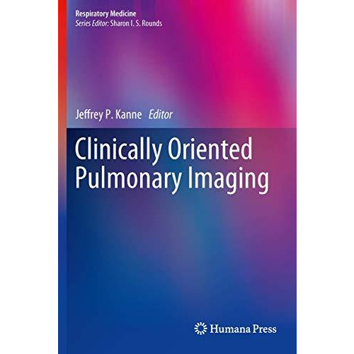 Clinically Oriented Pulmonary Imaging [Hardcover]