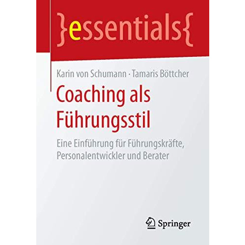 Coaching als F?hrungsstil: Eine Einf?hrung f?r F?hrungskr?fte, Personalentwickle [Paperback]