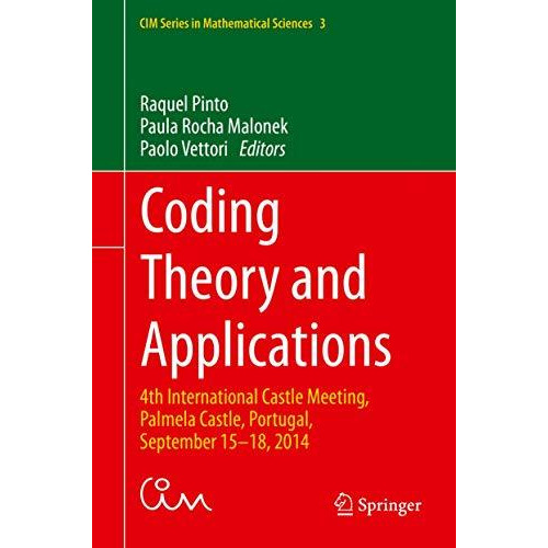 Coding Theory and Applications: 4th International Castle Meeting, Palmela Castle [Hardcover]