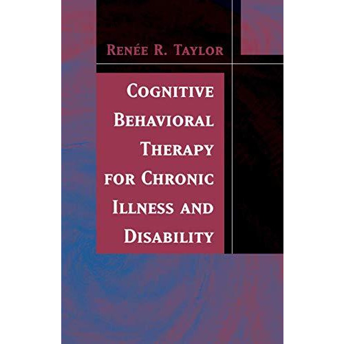 Cognitive Behavioral Therapy for Chronic Illness and Disability [Hardcover]